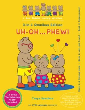 portada Uh Oh... Phew!: 3 fun-filled Bear Buddies learning adventure stories about helping others, helping yourself, and a cochlear implant lo