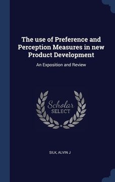 portada The use of Preference and Perception Measures in new Product Development: An Exposition and Review (en Inglés)