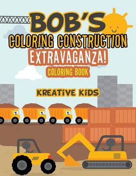 portada Bob's Coloring Construction Extravaganza! Coloring Book (en Inglés)
