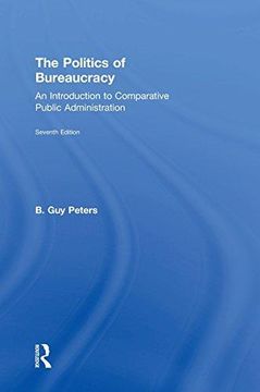 portada The Politics of Bureaucracy: An Introduction to Comparative Public Administration (Hardback) (in English)
