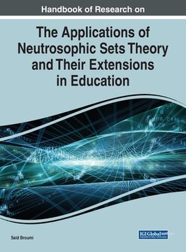 portada Handbook of Research on the Applications of Neutrosophic Sets Theory and Their Extensions in Education (en Inglés)