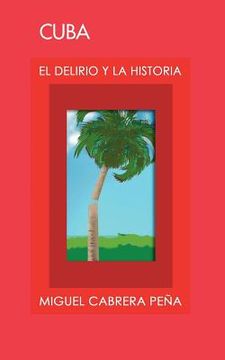 portada Cuba: El Delirio y la Historia (in Spanish)