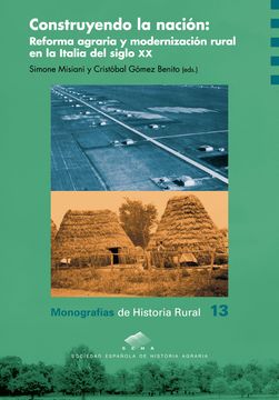 portada Construyendo la Nación: Reforma Agraria y Modernización Rural en la Italia del s (Monografías de Historia Rural)