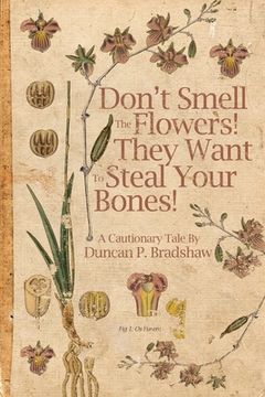 portada Don't Smell The Flowers! They Want To Steal Your Bones! (en Inglés)