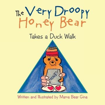 portada The Very Droopy Honey Bear: Takes a Duck Walk (in English)