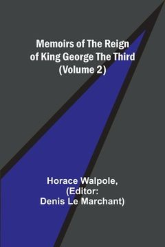 portada Memoirs of the Reign of King George the Third (Volume 2) (in English)