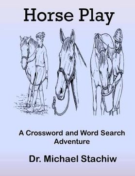portada Horse Play: A Crossword and Word Search Adventure (en Inglés)