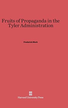 portada Fruits of Propaganda in the Tyler Administration 