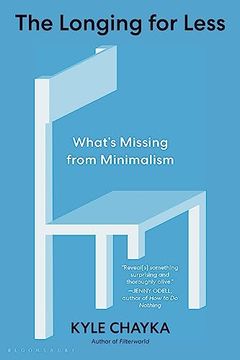 portada The Longing for Less: What’S Missing From Minimalism 