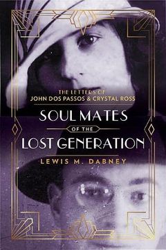 portada Soul Mates of the Lost Generation: The Letters of John dos Passos and Crystal Ross (en Inglés)