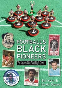 portada Football'S Black Pioneers: The Stories of the First Black Players to Represent the 92 League Clubs (en Inglés)