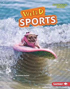 portada Weird Sports (Wonderfully Weird (Alternator Books ®)) (in English)