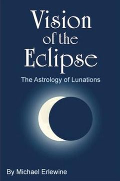 portada Vision of the Eclipse: The Astrology of Lunations (en Inglés)