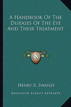 portada a handbook of the diseases of the eye and their treatment (en Inglés)