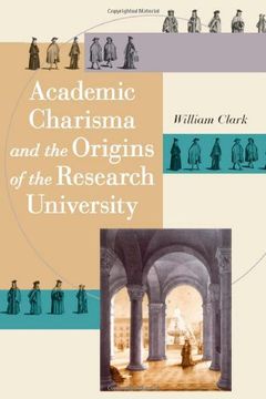 portada Academic Charisma and the Origins of the Research University (en Inglés)