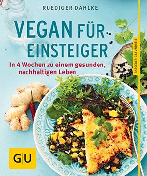 portada Vegan für Einsteiger: In 4 Wochen zu Einem Gesunden, Nachhaltigen Leben: (gu Ratgeber Gesundheit) (in German)