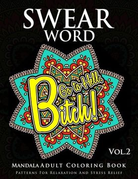 portada Swear Word Mandala Adults Coloring Book Volume 2: An Adult Coloring Book with Swear Words to Color and Relax (en Inglés)