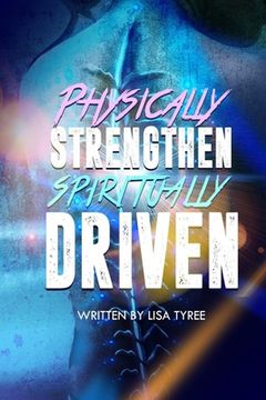 portada Physically Strengthen Spiritually Driven (en Inglés)