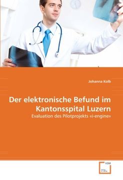 portada Der elektronische Befund im Kantonsspital Luzern: Evaluation des Pilotprojekts «i-engine»
