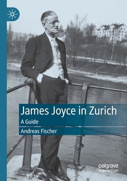 portada James Joyce in Zurich: A Guide (en Inglés)