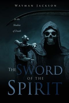 portada The Sword of the Spirit: In the Shadow of Death (in English)