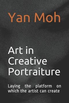 portada Art in Creative Portraiture: Laying the platform on which the artist can create (en Inglés)