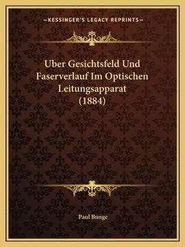 portada Uber Gesichtsfeld Und Faserverlauf Im Optischen Leitungsapparat (1884) (en Alemán)