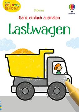 portada Kleine Kreativ-Werkstatt - Ganz Einfach Ausmalen: Lastwagen (en Alemán)