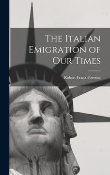 portada The Italian Emigration of Our Times (en Inglés)