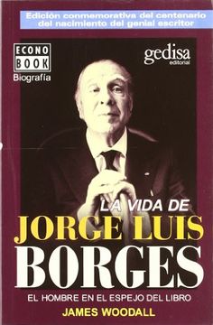 portada La Vida de Jorge Luis Borges: El Hombre en el Espejo del Libro (in Spanish)