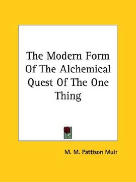 portada the modern form of the alchemical quest of the one thing (in English)