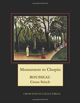 portada Monument to Chopin: Rousseau Cross Stitch Pattern (en Inglés)
