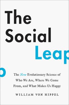 portada The Social Leap: The new Evolutionary Science of who we Are, Where we Come From, and What Makes us Happy (Harper Wave) 
