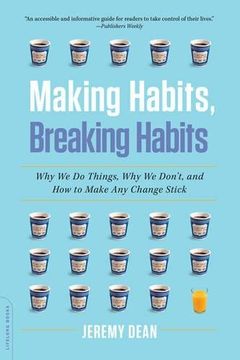 portada Making Habits, Breaking Habits: Why We Do Things, Why We Don't, and How to Make Any Change Stick (en Inglés)