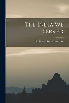 portada The India We Served (en Inglés)
