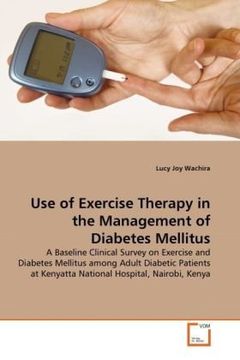 portada Use of Exercise Therapy in the Management of Diabetes Mellitus: A Baseline Clinical Survey on Exercise and Diabetes Mellitus among Adult Diabetic Patients at Kenyatta National Hospital, Nairobi, Kenya