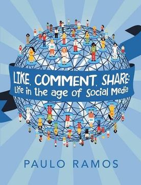 portada Like, Comment, Share: Life in the age of Social Media