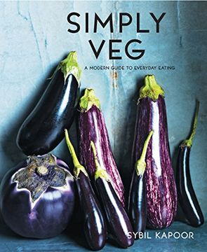 portada Simply Vegetables: Over 150 Modern Veggie Recipes (en Inglés)
