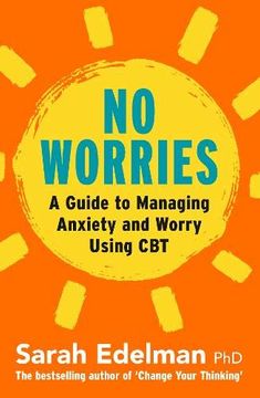portada No Worries: A Guide to Releasing Anxiety and Worry Using cbt (en Inglés)