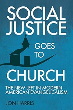 portada Social Justice Goes to Church: The new Left in Modern American Evangelicalism (en Inglés)