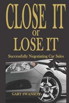 portada Close It or Lose It: Successfully Negotiating Car Sales