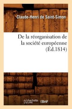 portada de la Réorganisation de la Société Européenne, (Éd.1814) (en Francés)