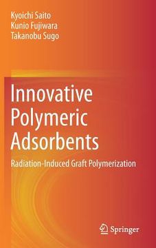 portada Innovative Polymeric Adsorbents: Radiation-Induced Graft Polymerization (en Inglés)