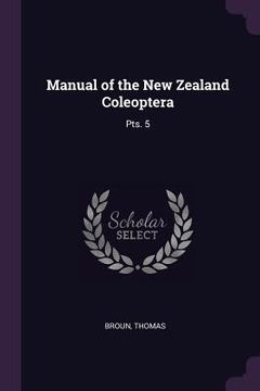 portada Manual of the New Zealand Coleoptera: Pts. 5 (en Inglés)