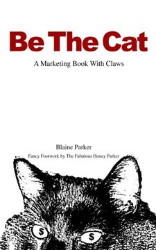 portada Be The Cat: A Marketing Book With Claws