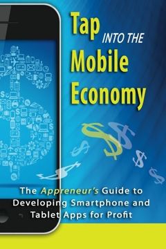 portada Tap into the Mobile Economy: The Appreneur’s Guide to Developing Smartphone and Tablet Apps for Profit