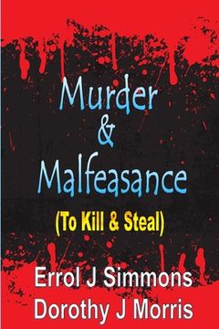 portada Murder and Malfeasance: To Kill and Steal (en Inglés)