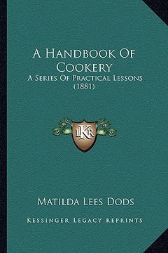 portada a handbook of cookery: a series of practical lessons (1881) (en Inglés)