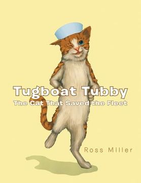 portada Tugboat Tubby the Cat That Saved the Fleet (en Inglés)