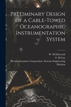 portada Preliminary Design of a Cable-towed Oceanographic Instrumentation System (in English)